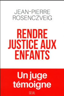 Rendre justice aux enfants - un juge témoigne