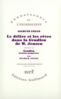 Le délire et les rêves dans la "Gradiva" de W. Jensen