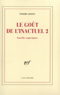 Le Goût de l'inactuel 2 : Nouvelles coquecigrues