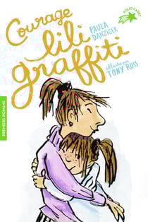 Les aventures de Lili Graffiti Tome 4 : courage Lili Graffiti !