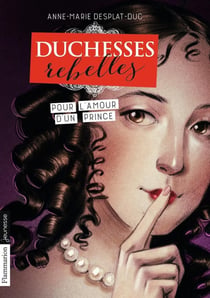Duchesses rebelles Tome 3 : pour l'amour d'un prince