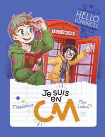 Je suis en CM Tome 6 : hello Londres !