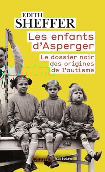 Les enfants d'Asperger - le dossier noir des origines de l'autisme