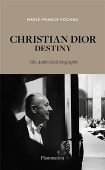 Christian Dior destiny : the authorized biography