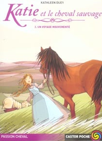 Katie et le cheval sauvage tome 2 un voyage mouvemente