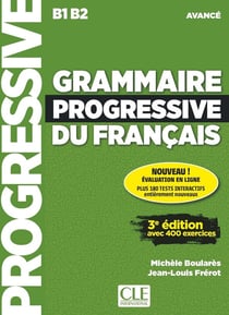 FLE - grammaire progressive du français - niveau avancé - B1>B2 (3e édition)