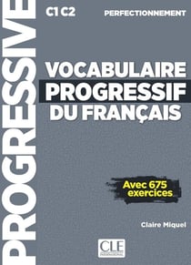 FLE - vocabulaire progressif du français - perfectionnement - C1 C2 (édition 2019)