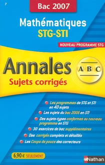 ABC du Bac Tome 7 : ANNALES SUJET BAC - CORRIGES (édition 2007)