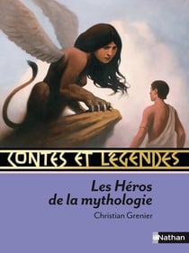 Contes et légendes Tome 16 : les héros de la mythologie