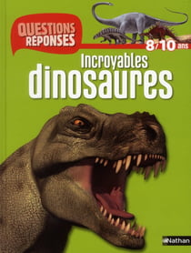 Incroyables dinosaures - 8/10 ans