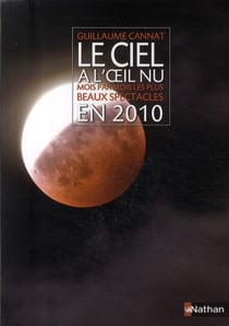 Le ciel à l'oeil nu - mois par mois les plus beau spectacle en 2010