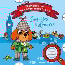 Élémentaire mon cher Wouafson ! Enquêtes à Londres