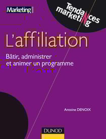 L'affiliation - bâtir, administrer et animer un programme