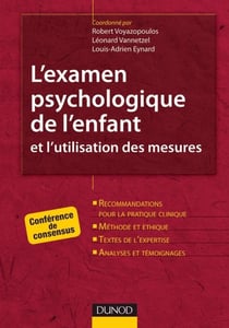 L'examen psychologique de l'enfant et l'utilisation des mesures - Conférence de consensus