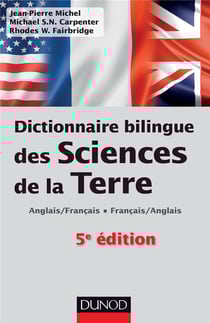 Dictionnaire bilingue des sciences de la terre anglais-français / français-anglais (5e édition)