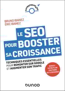 Le SEO pour booster sa croissance : Techniques essentielles pour remonter sur Google et augmenter son trafic