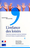 L'enfance des loisirs - trajectoires communes et parcours individuels de la fin de l'enfance à la grande adolescence