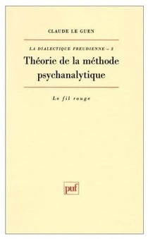 La dialectique freudienne, II : Théorie de la méthode psychanalytique