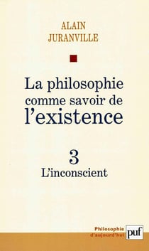 La philosophie comme savoir de l'existence Tome 3 - l'inconscient