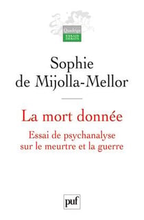 La mort donnée - essai de psychanalyse sur le meurtre et la guerre