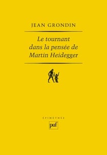 Le tournant dans la pensée de Martin Heidegger (2e édition)