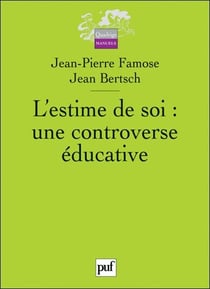 L'estime de soi : une controverse éducative