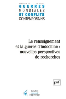 Guerres mondiales et conflits contemporains n.273 : le renseignement et la guerre d'Indochine : nouvelles perspectives de recherches (édition 2019)