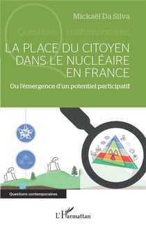 La place du citoyen dans le nucléaire en France : ou l'émergence d'un potentiel participatif