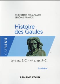 Histoire des gaules - vie s. av. j.-c. - vie s. ap. j.-c. (5e édition)