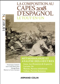 La composition au CAPES d'espagnol 2018 - le tout-en-un - méthodologie et analyse des 4 oeuvres