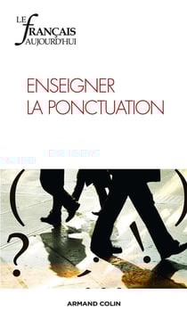 Le français aujourd'hui n° 187 (4/2014) Ponctuation et organisation graphique