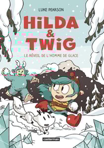 Hilda & Twig Tome 2 : Le Réveil de l'Homme de glace