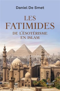 Les Fatimides - De l'ésotérisme en islam