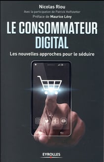 Le consommateur digital- les nouvelles approches pour le séduire