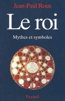 Le roi - mythe et symboles