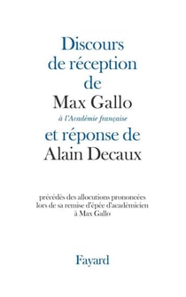Discours de réception à l'Académie française et réponse d'Alain Decaux