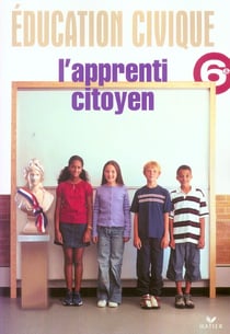 Éducation civique - 6ème - l'apprenti citoyen - cahier de l'élève (édition 2004)