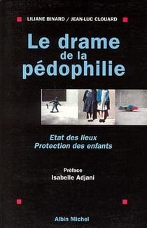 Le drame de la pedephilie : etat des lieux, protection des enfants