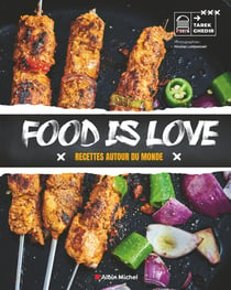 Food is love : recettes autour du monde
