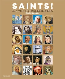 Saints ! 333 vies extraordinaires