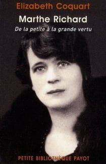 Marthe richard - de la petite à la grande vertu