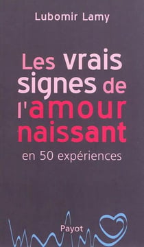 Les vrais signes de l'amour naissant - en 50 expériences
