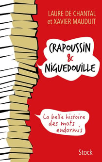 Crapoussin & Niguedouille - la belle histoire des mots endormis