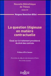 La question litigieuse en matière contractuelle - essai sur le traitement procédural du droit des contrats