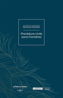 Mélanges en l'honneur de Natalie Fricero : Procédure civile sans frontières