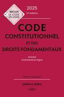 Code constitutionnel et des droits fondamentaux : Annoté, commenté en ligne (édition 2025)