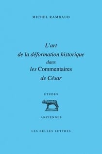 Art de la déformation historique dans les commentaires de César