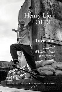 Invasion : journal d'Ukrainiens pacifiques