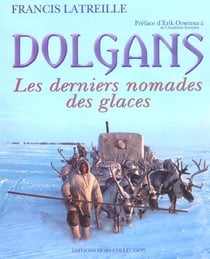 Dolgans - les derniers nomades des glaces