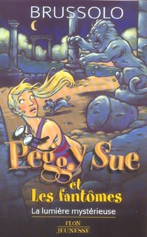 Peggy sue et les fantomes - tome 9 la lumiere mysterieuse - vol09